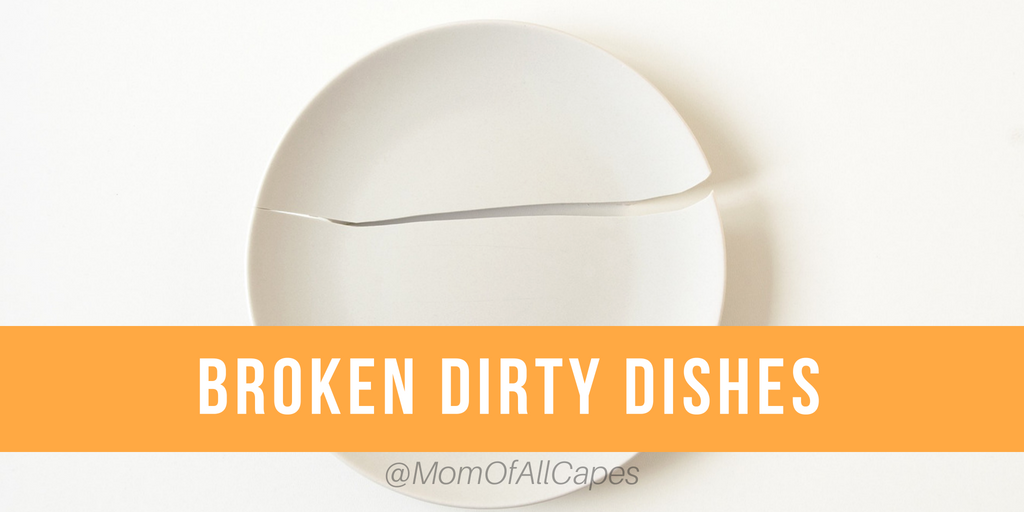 Broken Dirty Dishes, MomOfAllCapes